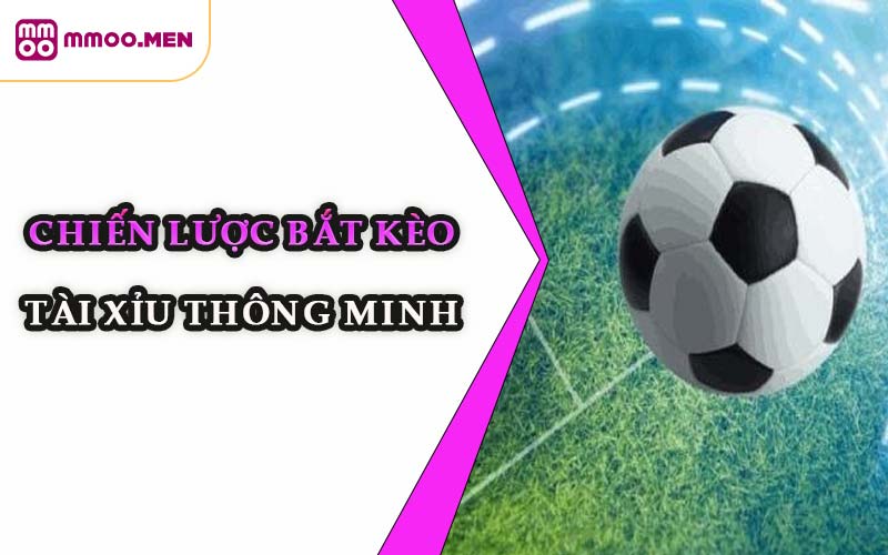 Chiến Lược Bắt Kèo Tài Xỉu Thông Minh