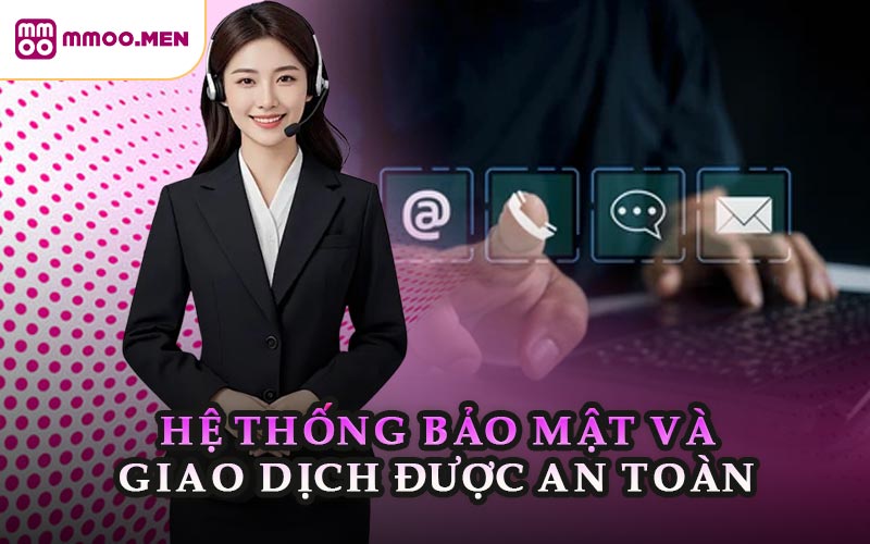 Hệ Thống Bảo Mật Và Giao Dịch Được An Toàn