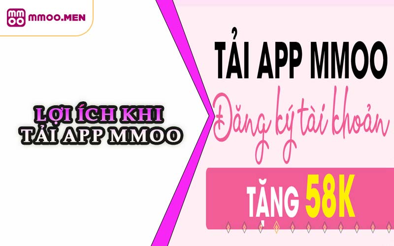 Lợi Ích Khi Tải App MMOO