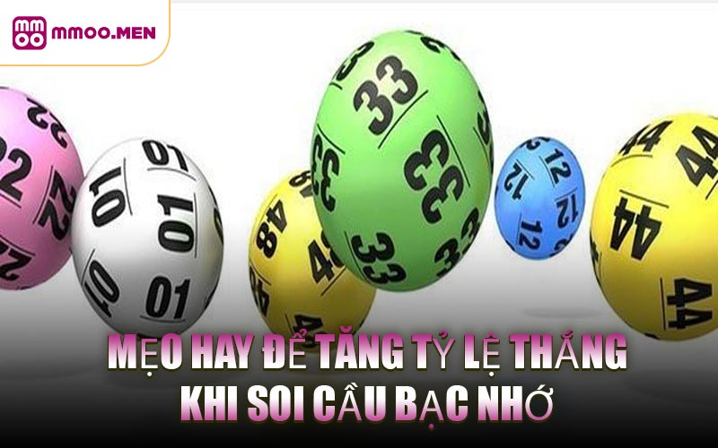 Mẹo Hay Để Tăng Tỷ Lệ Thắng Khi Soi Cầu Bạc Nhớ